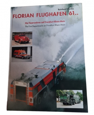 Florian Flughafen 61… Die Feuerwehren auf Frankfurt Rhein-Main MER-FL61